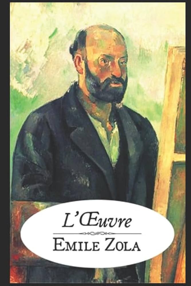 L'Œuvre Émile Zola, fin exceptionnelle, quête artistique, perfection d'art, spirale destructrice, sacrifice et aliénation, génie et folie, naturalisme zolien, expérience littéraire, réflexion profondeL'Œuvre de Émile Zola (1886)