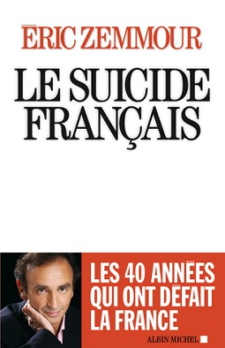 Eric Zemmour, Le Suicide français, critique politique, analyse sociétale, résilience nationale, avenir de la France, événements charnières, choix politiques controversés, réflexion sociale, renouveau nationalLe Suicide français de Eric Zemmour (2014)