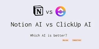 Notion AI vs ClickUp AI