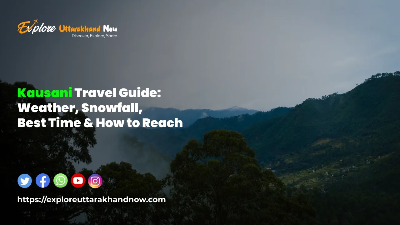 Kausani Travel Guide Weather Snowfall Best Time How To Reach.