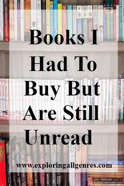 This week's Top Ten Tuesday goes over the Books I HAD To Buy But Are Still On My Bookshelf. There are so many!
