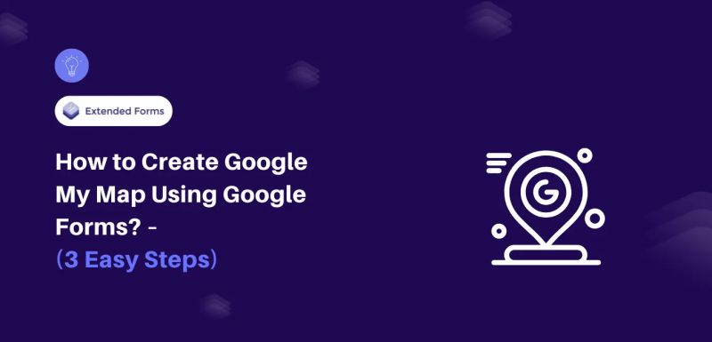 How To Create Google My Map Using Google Forms 3 Steps Extended Forms - Best Gradient Backgrounds in 8K