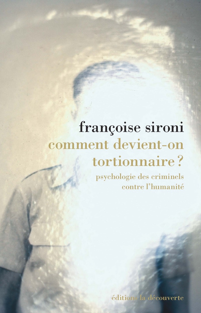 Comment Devient On Tortionnaire Francoise Sironi