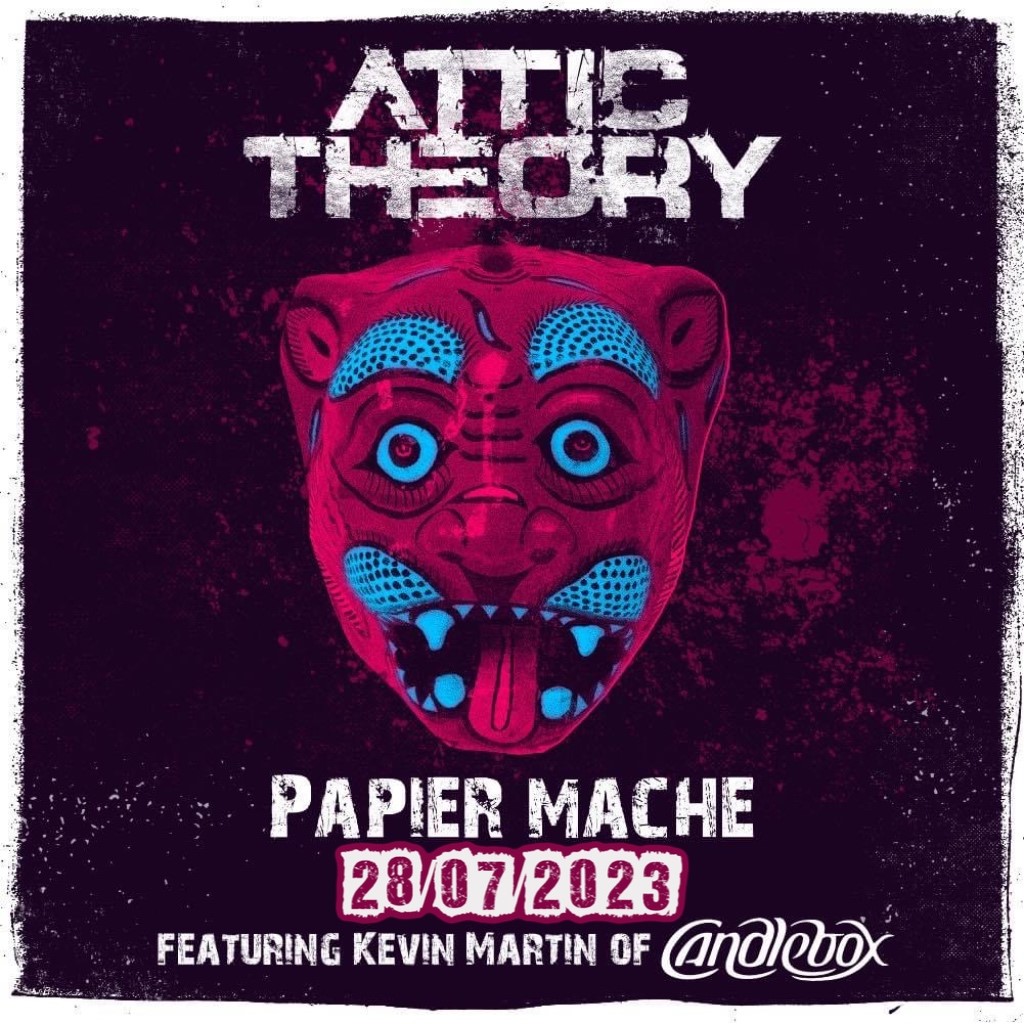 Découvrez Papier-Mâché d&rsquo;ATTIC THEORY et Kevin Martin de Candlebox
