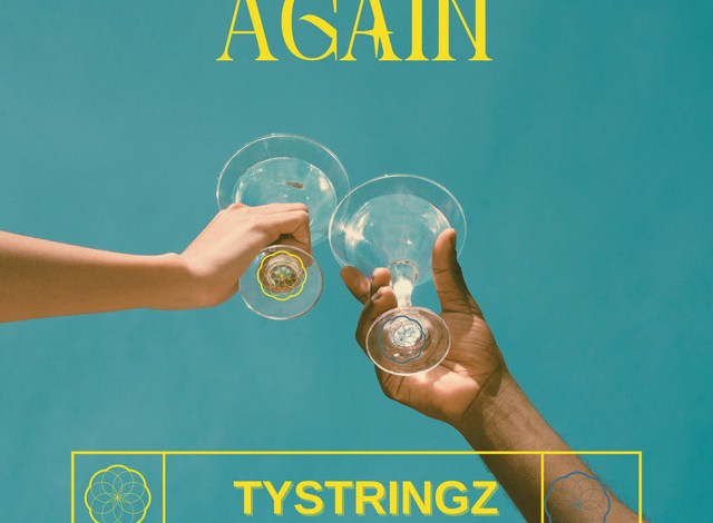 TyStringz : Une Nouvelle Ère d&rsquo;Afrofusion avec « Again »