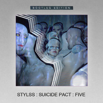STYLSS : SUICIDE PACT : FIVE [BOOTLEG EDITION] cover art