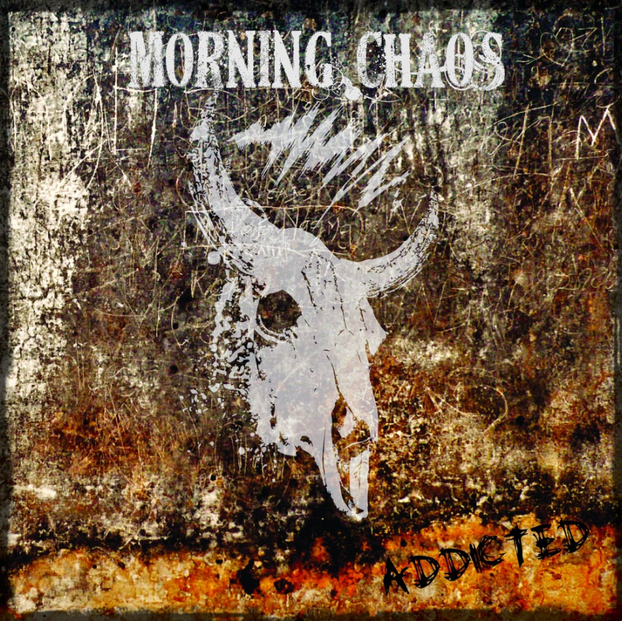 MORNING CHAOS Addicted