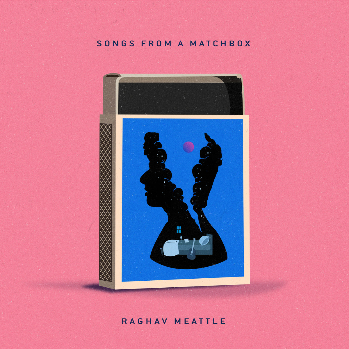 Songs From A Matchbox Raghav Meattle
