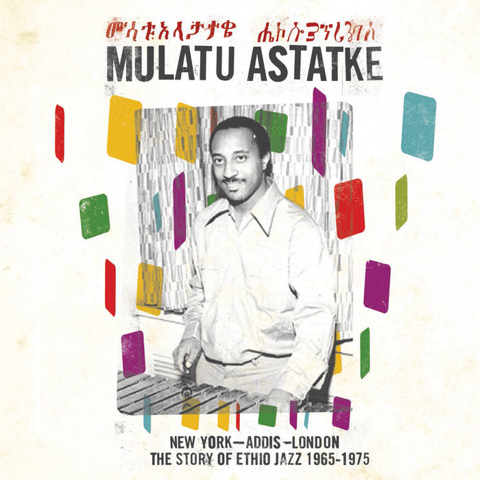 New York - Addis - London: The Story of Ethio Jazz 1965-1975 | Mulatu Astatke