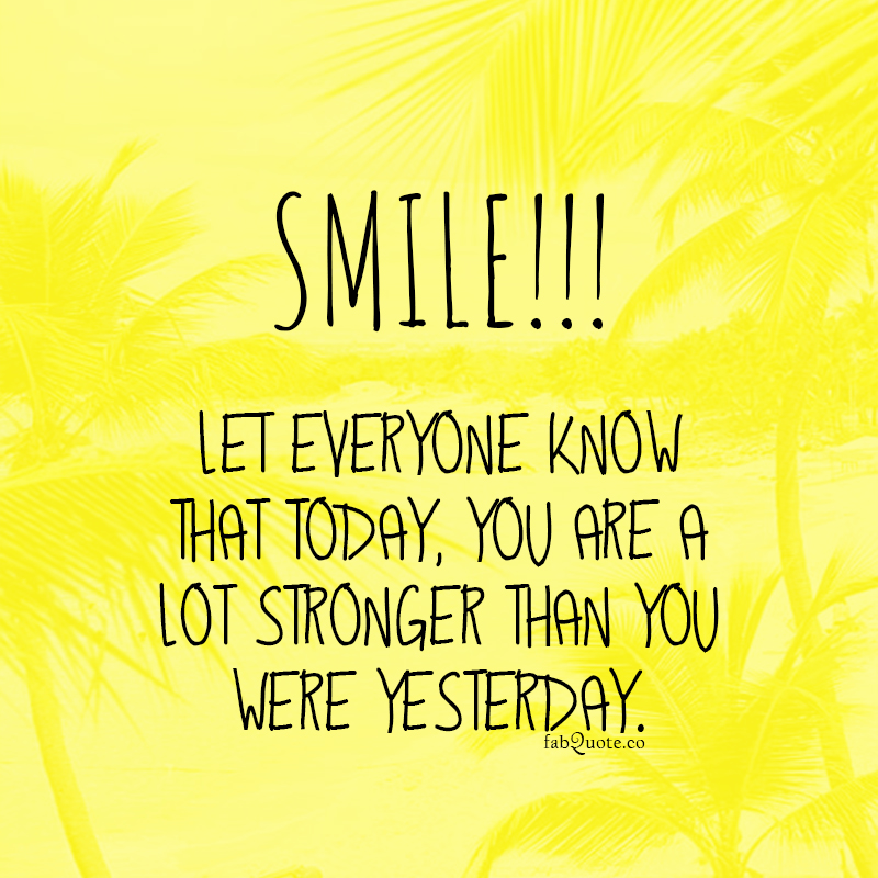 Next time you need strength to get through a hard time, … Smile Quote