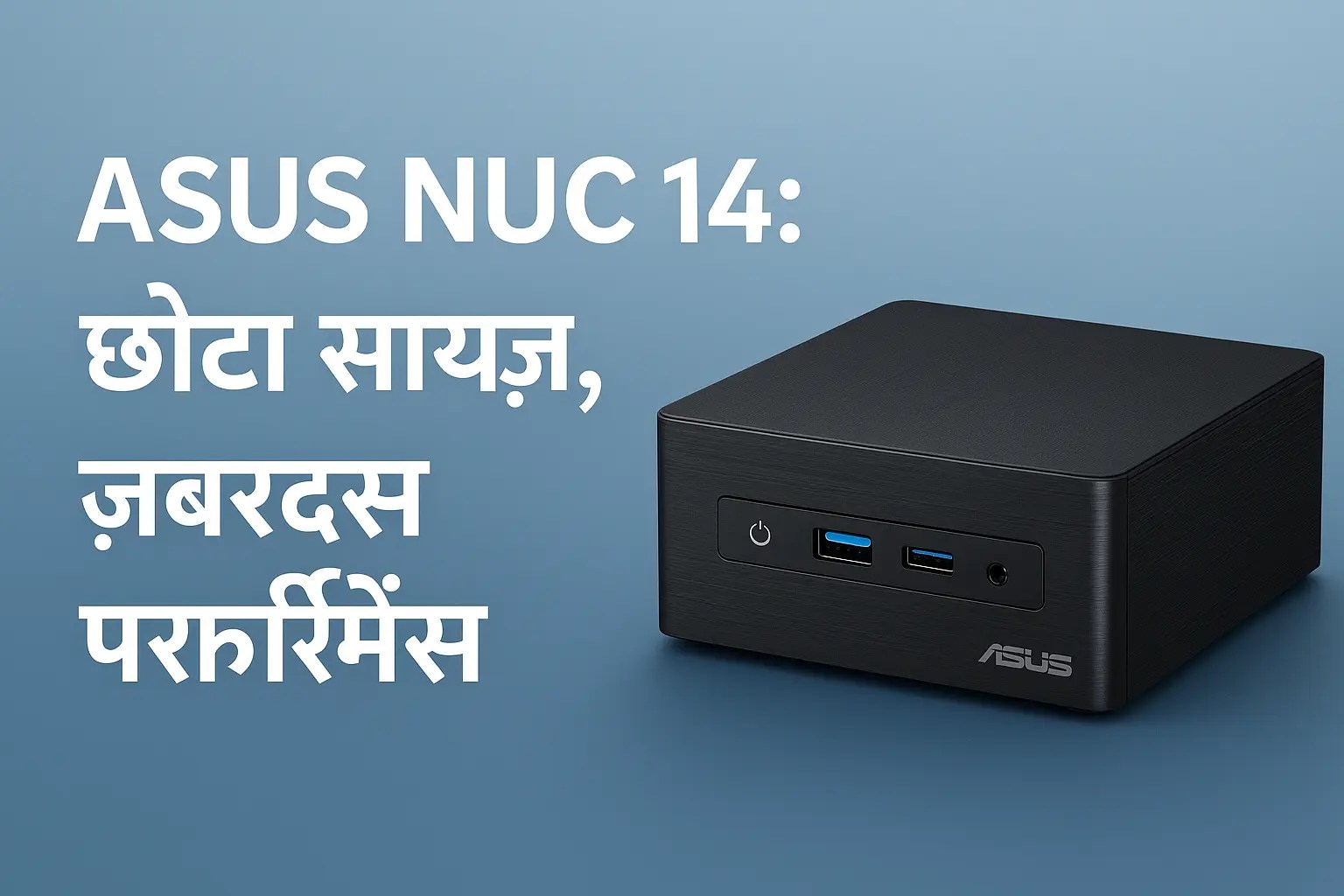 The Perfect Mini Pc for work from Home – ASUS NUC 14