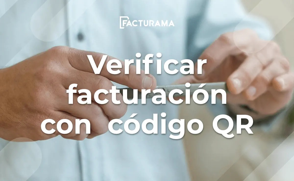 ¿cómo verificar mediante qr una factura recibida?
