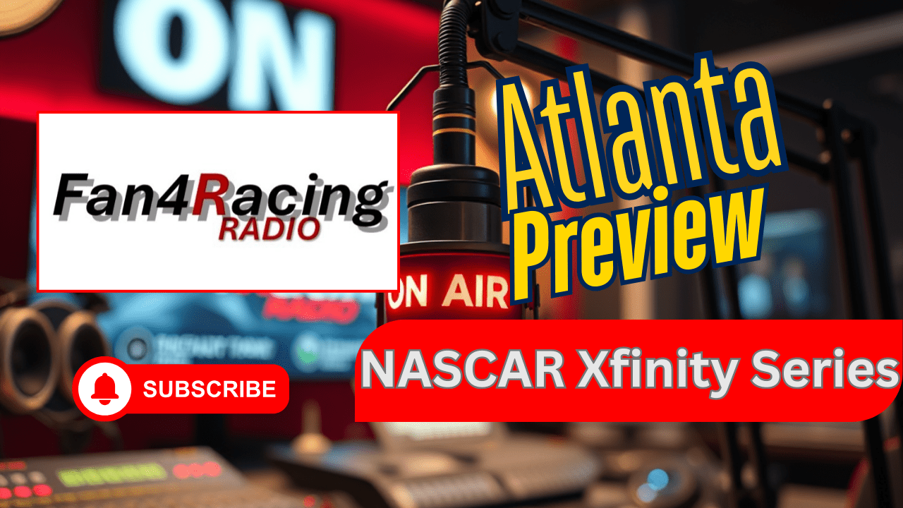 On Fan4Racing Radio: Atlanta NASCAR Xfinity Series Preview of the Bennett Transportation & Logistics 250 is now available at Fan4Racing.com. Check it out!