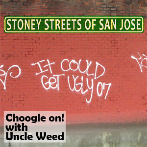 Stoney Streets of San Jose - Choogle on Cannabis Podcast