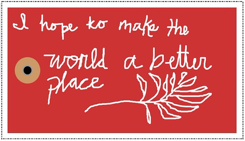 i hope to make the world a better place