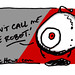 "don't call me the robot" - Yo & Dude™ by eric Hews ©2012
