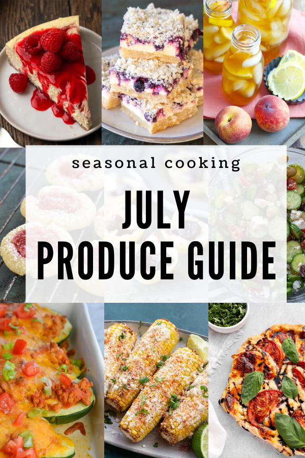 collage of photos using fruits and vegetables that are in season in july