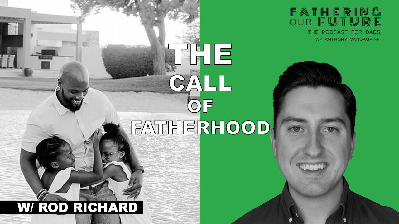 Interview with Rod Richard | The Call of Fatherhood – Fathering Our Future