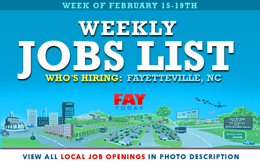 Who’s Hiring Near Fayetteville NC  |  Weekly List for February 15-19 2016