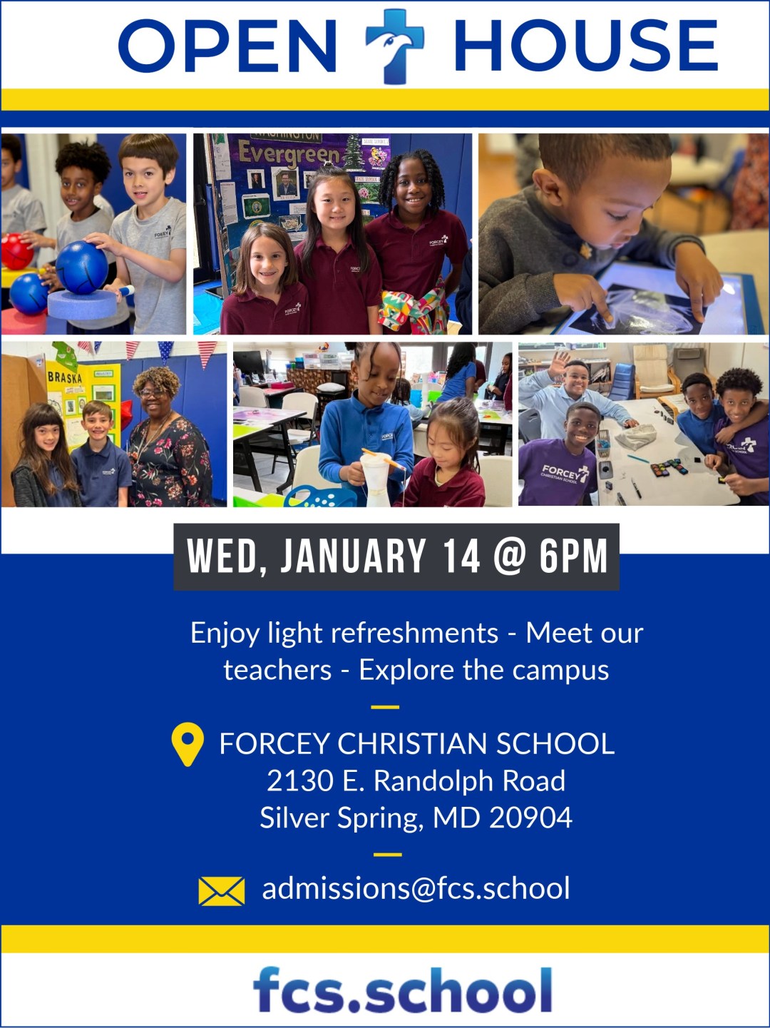 FCS 2026-2027 Open House-Wed Jan 14-flyer Meet our teachers, Explore FCS's campus, Discover our active, vibrant community - Join Forcey Christian School for our 2026-2027 Open House on Wednesday, January 14 at 6 pm.