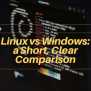 Linux Vs Windows: A Short, Clear Comparison | FEENTA