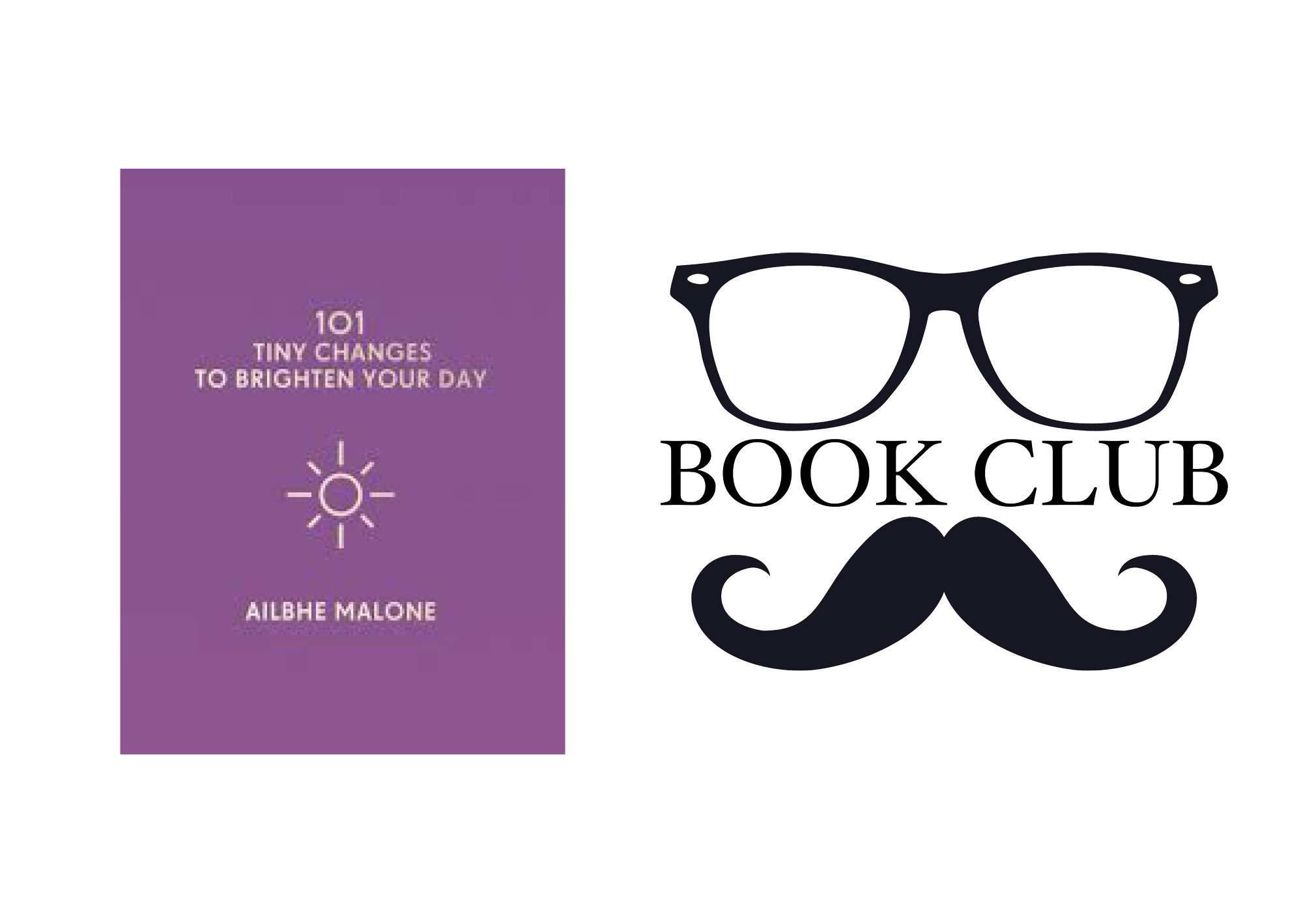 101 TINY CHANGES TO BRIGHTEN YOUR DAY By Ailbhe Malone