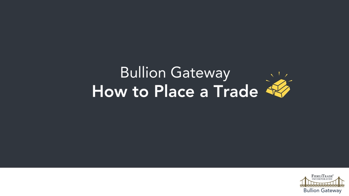 Bullion Gateway-How to Place a Trade