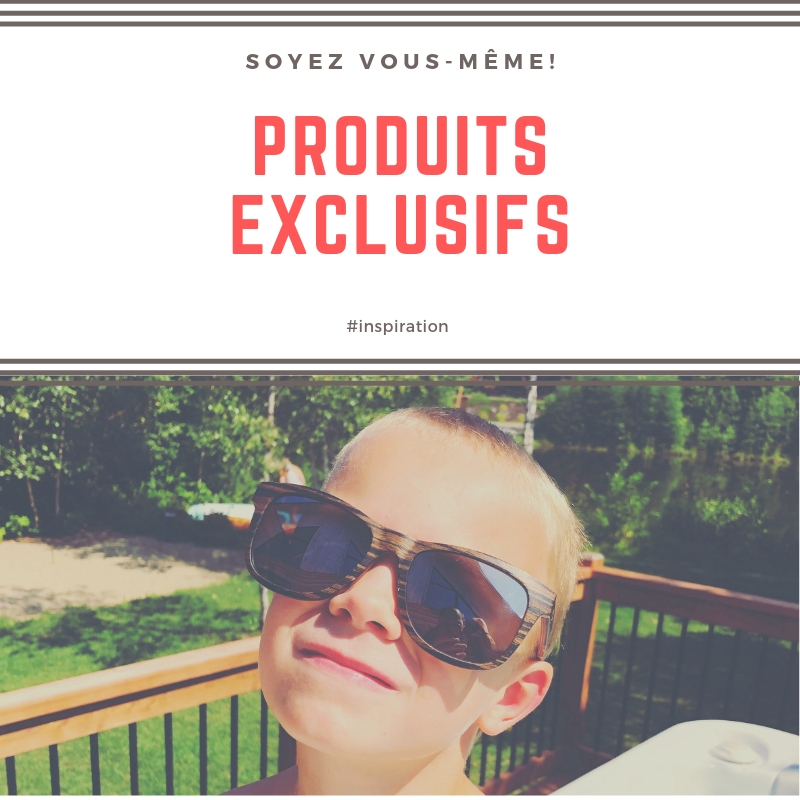 PRODUITS EXCLUSIFS