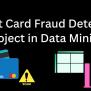 Credit Card Fraud Detection Project In Data Mining - Naukri Code 360