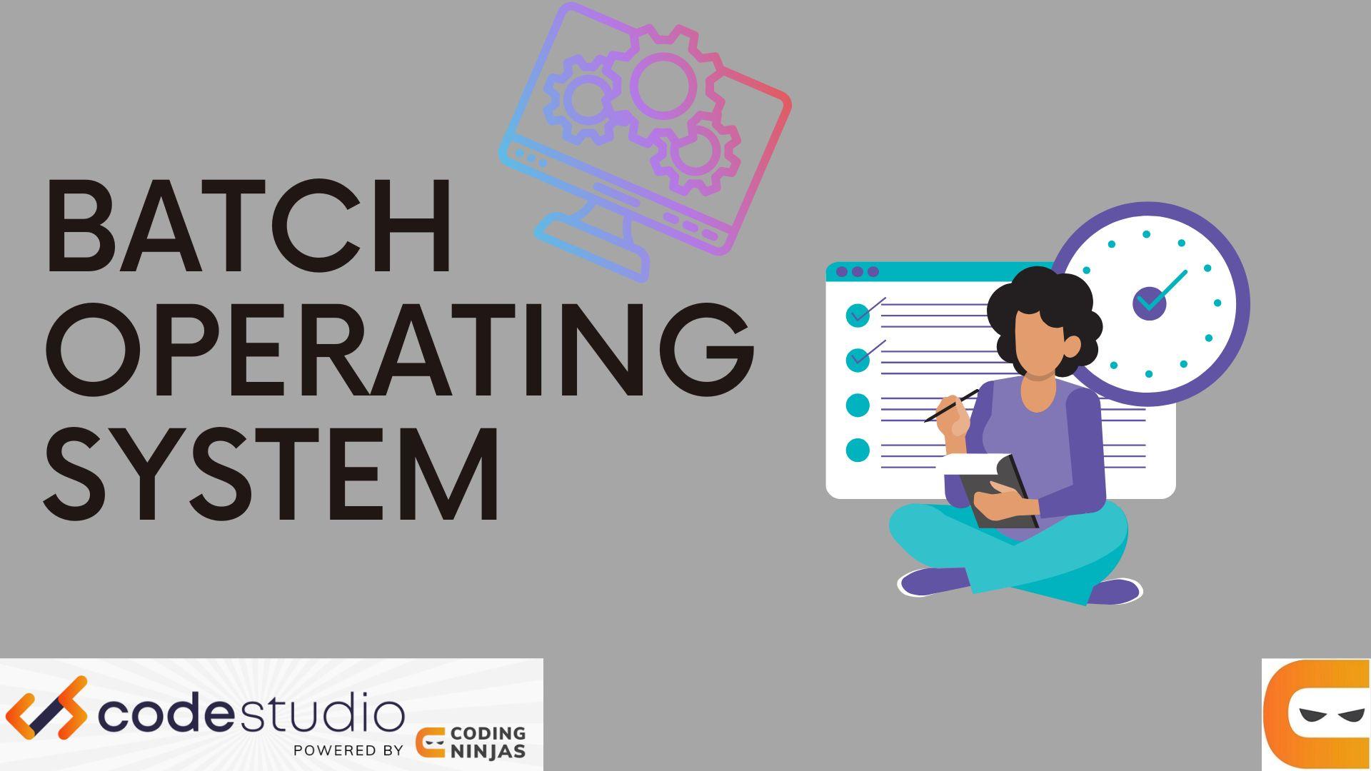 Batch operating system