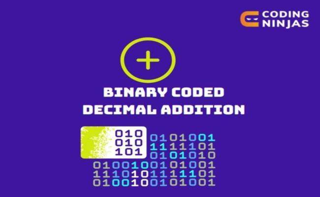 Binary Coded Decimal (BCD) Addition - Naukri Code 360