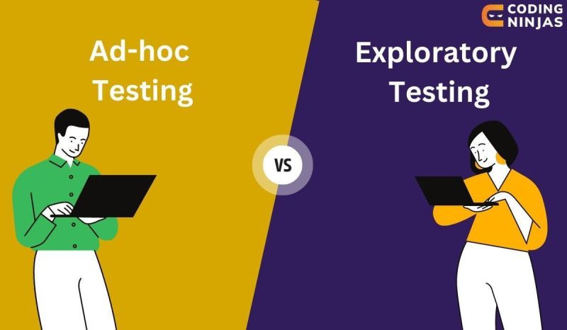 Difference between Ad-hoc and Exploratory Testing - Naukri Code 360