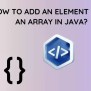 How To Add An Element To An Array In Java? - Naukri Code 360