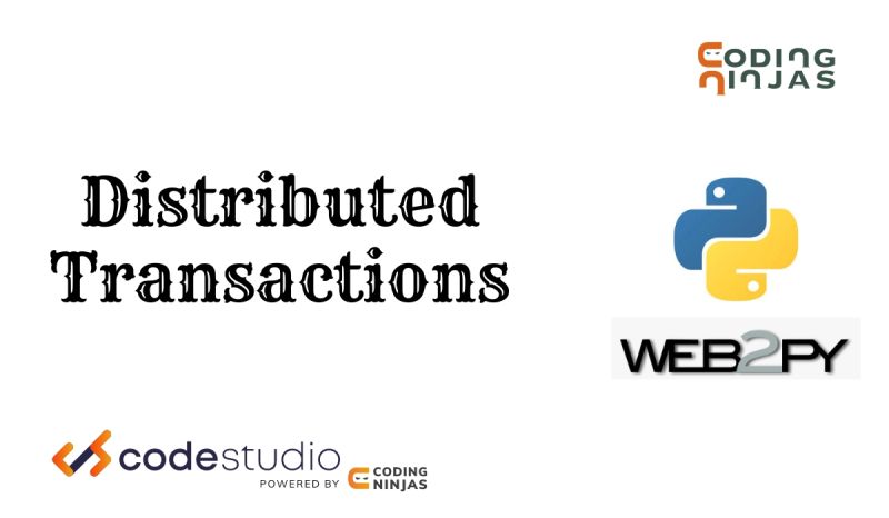 Legacy Databases And Distributed Transactions In Web2py Naukri Code 360 - Ultra HD HD Abstract Images | Free Download