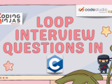 Top Loop Interview Questions In C Naukri Code 360