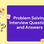 10 Proven Problem Solving Interview Questions And Answers - Naukri Code 360