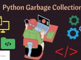 Python Garbage Collection Naukri Code 360