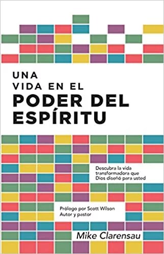 Una Vida En El Poder Del Espíritu: Descubra La Vida Transformadora Que ...