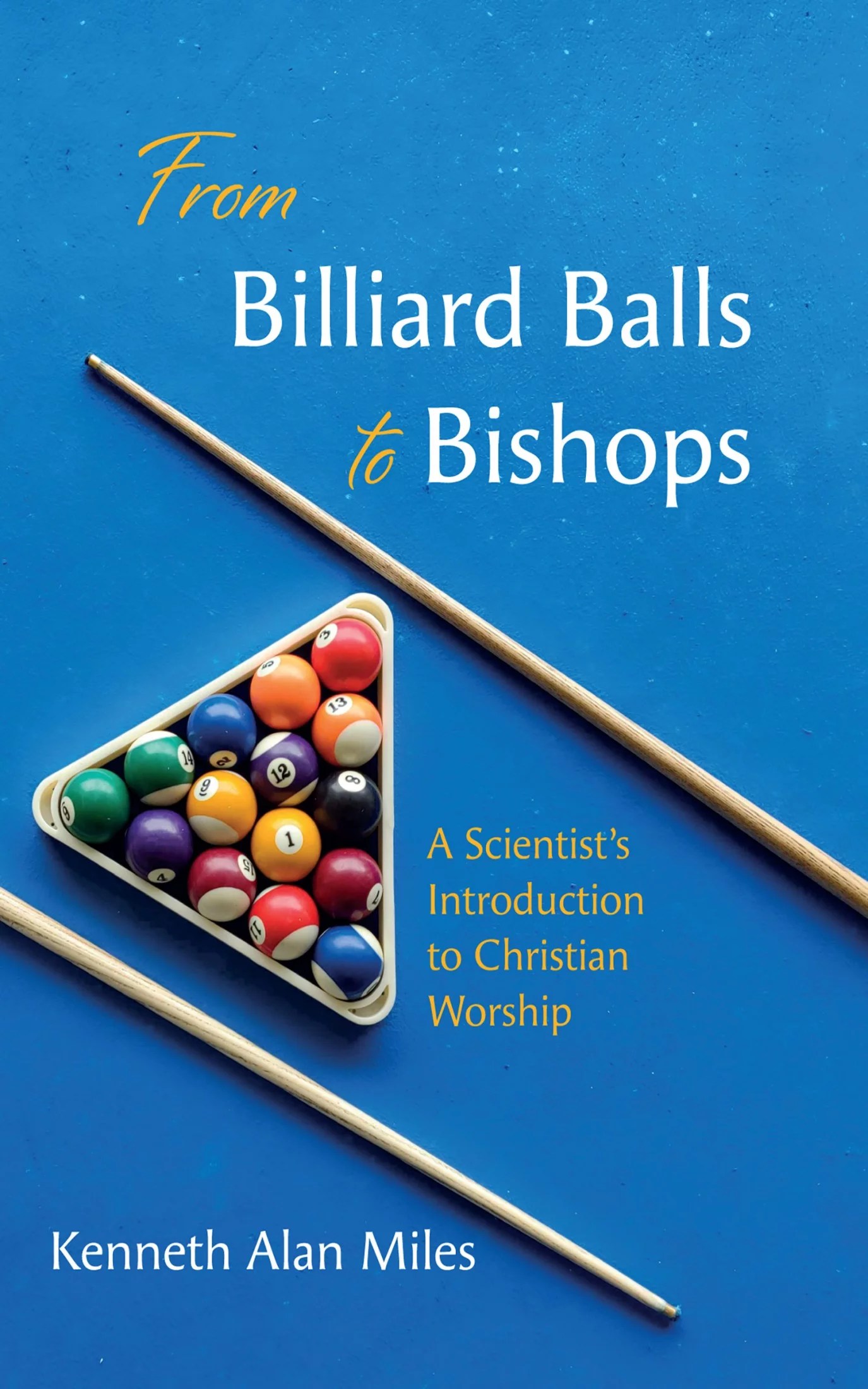 From Billiard Balls to Bishops: A Scientist's Introduction to Christian  Worship | Logos Bible Software