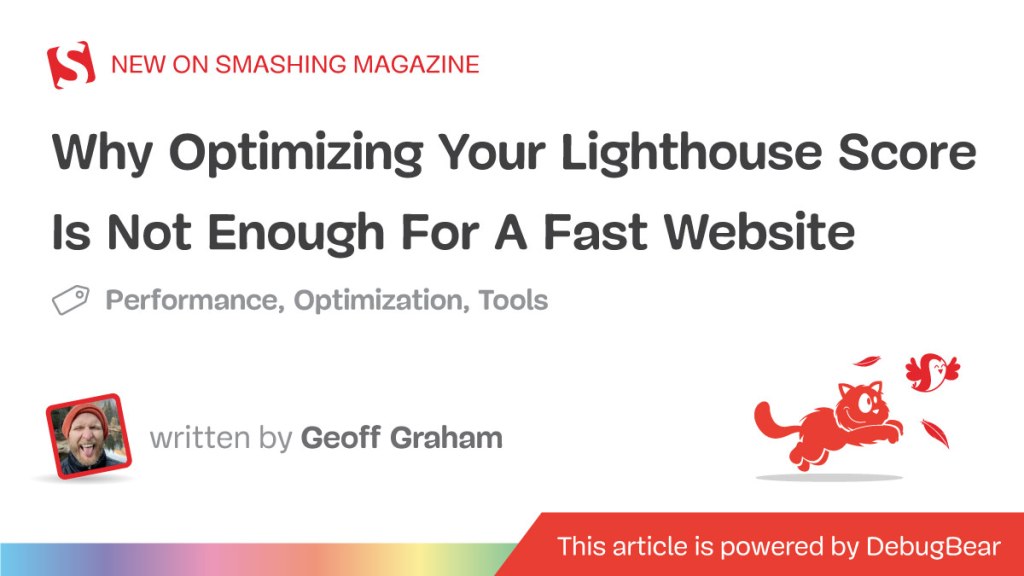 Why Optimizing Your Lighthouse Score Is Not Enough For A Fast Website — Smashing Magazine Why Optimizing Your Lighthouse Score Is Not Enough For A Fast Website — Smashing Magazine