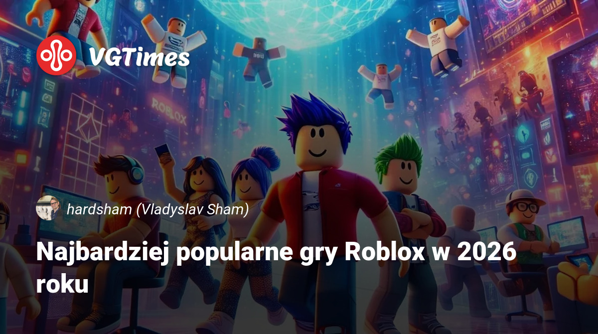 Najbardziej Popularne Gry Roblox W 2026 Roku Post 148580 Pl 