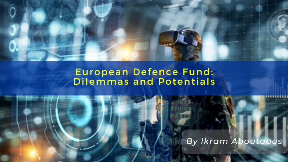 Read more about the article European Defence Fund: Dilemmas and Potentials