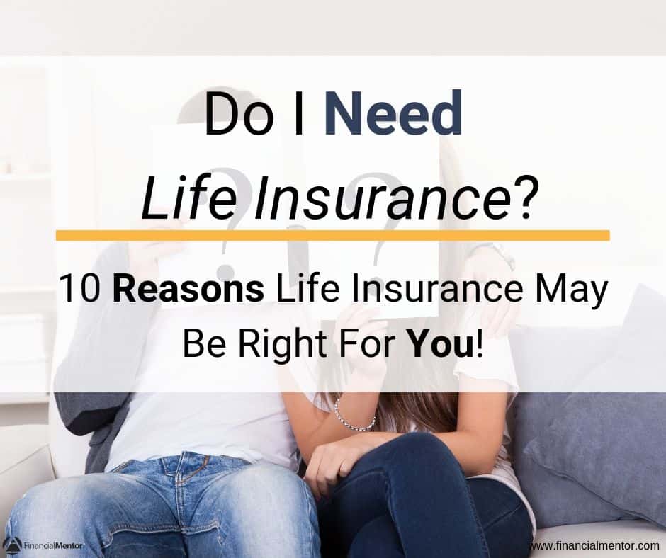 You can choose from several types of life insurance. Why Is Life Insurance Important Financial Mentor