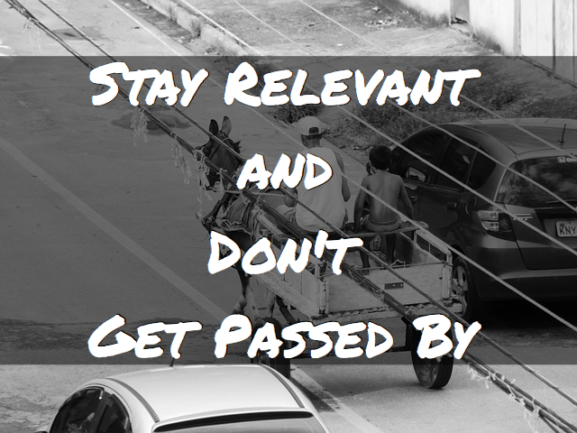 Stay Relevant