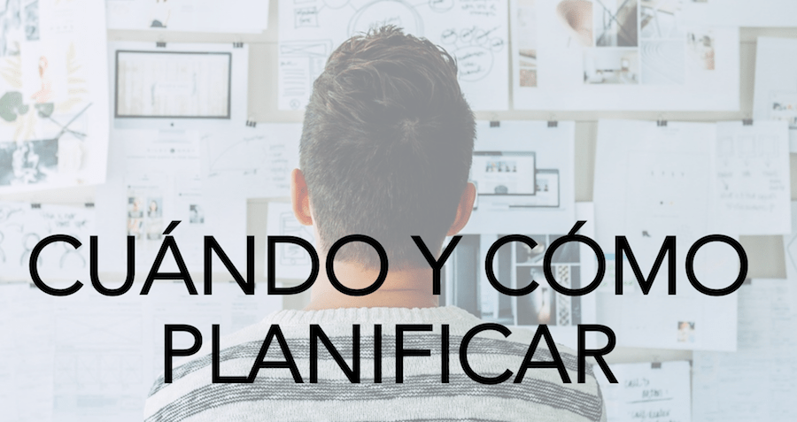 cuando se debe planificar