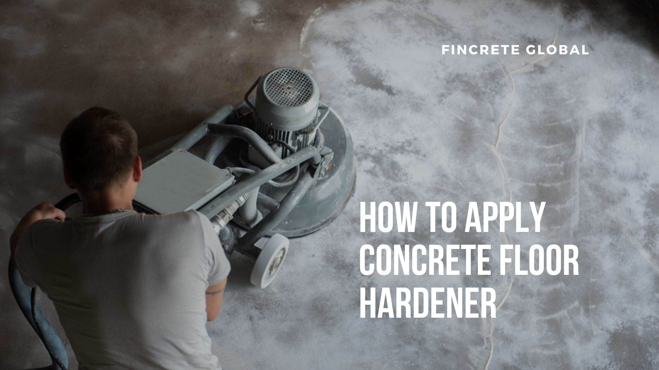How to apply concrete floor hardener Fincrete Global Limited