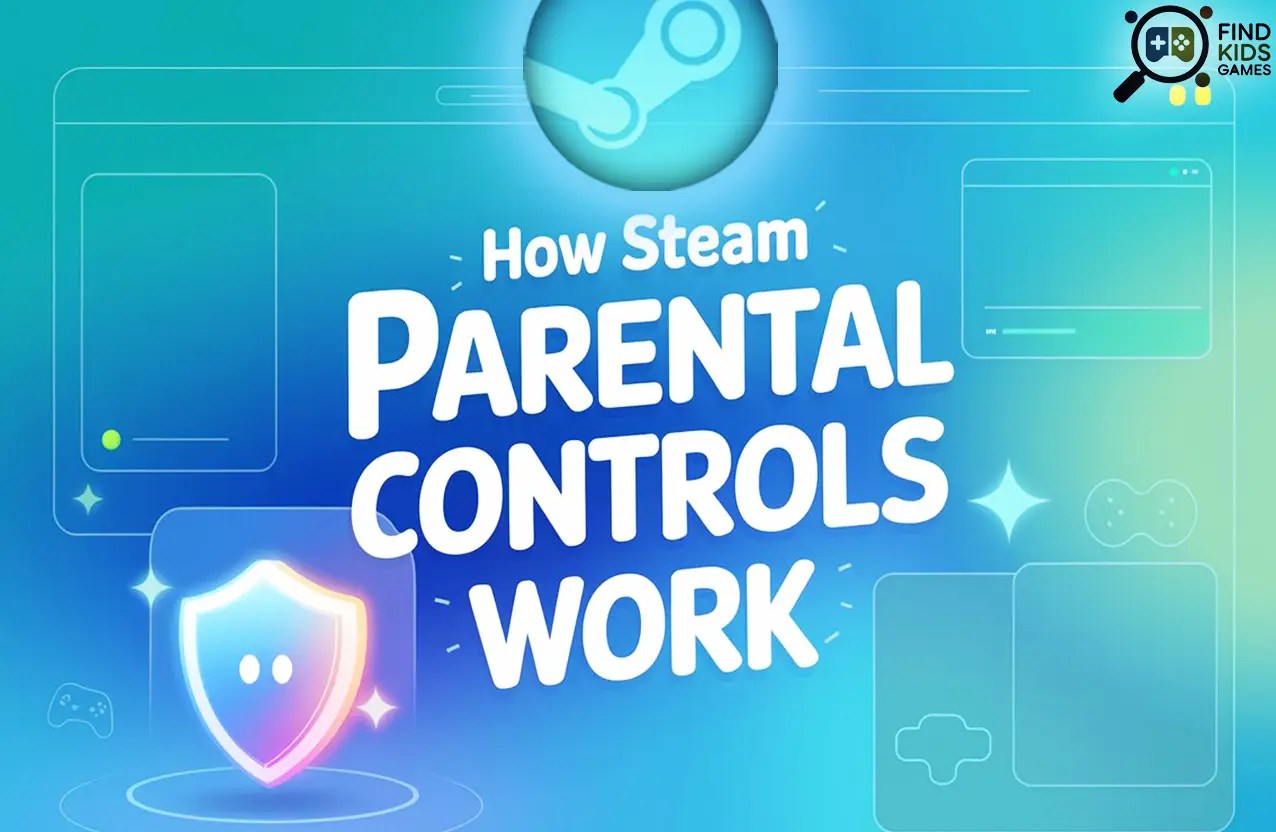 How To Make Steam Safe For Kids Step By Step Parent Guide Find Kids 1.How Steam Parentale Controls Works.webp