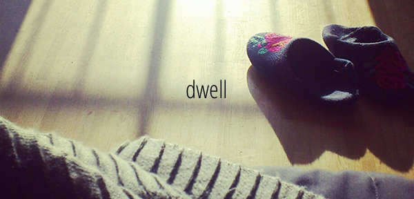 Dwell