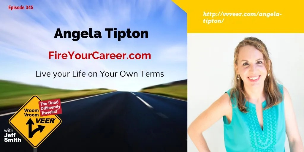 Angela Tipton FIRE Your Career Vroom Vroom Veer