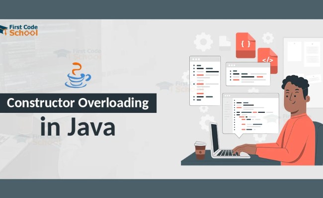 Constructor Overloading In Java With Example - First Code School